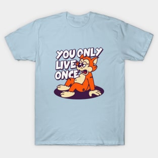 You Only Live Once T-Shirt